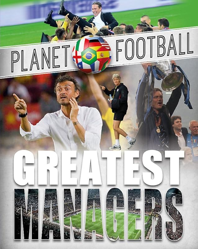 Planet Football: Greatest Managers by Clive Gifford