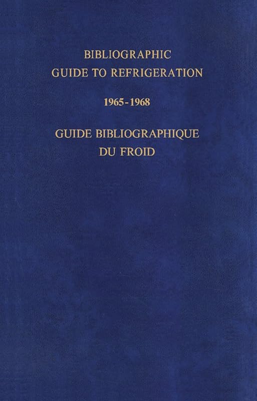 Bibliographic Guide to Refrigeration 1965–1968: Guide Bibliographique du Froid by Sam Stuart