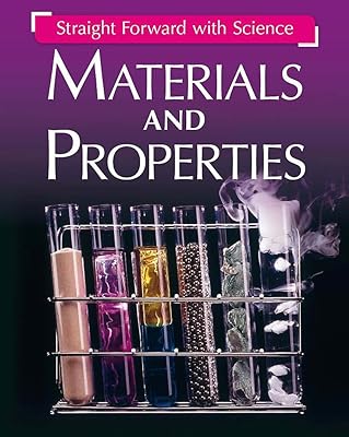 Materials and Properties (Straight Forward with Science)