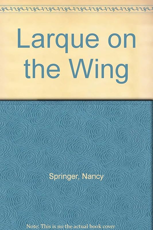 Larqueon the wing by Nancy Springer