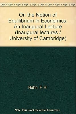 On the Notion of Equilibrium in Economics: An Inaugural Lecture