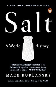 Salt: A World History by Mark Kurlansky