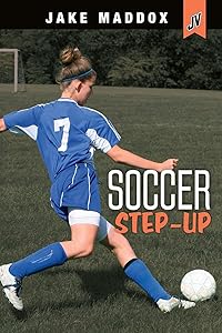 Soccer Step-Up (Jake Maddox JV Girls)