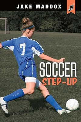 Soccer Step-Up (Jake Maddox JV Girls)