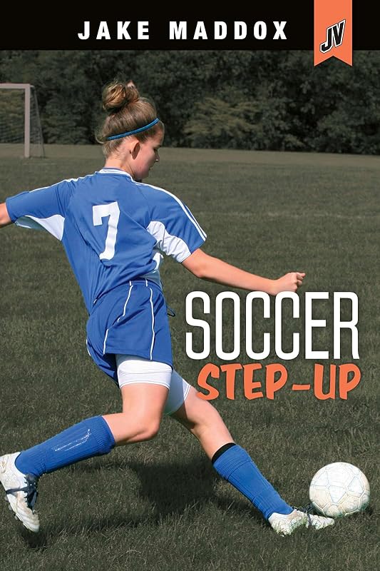 Soccer Step-Up (Jake Maddox JV Girls) by Jake Maddox