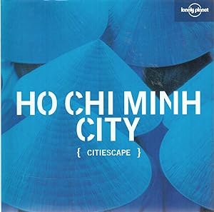 Lonely Planet Citiescape Ho Chi Minh (Lonely Planet Citiescape Ho Chi Minh, 10) by Wendy Yanagihara