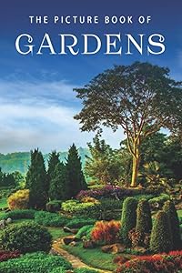 The Picture Book of Gardens: A Gift Book for Alzheimer's Patients and Seniors with Dementia (Picture Books - Nature) by Sunny Street Books