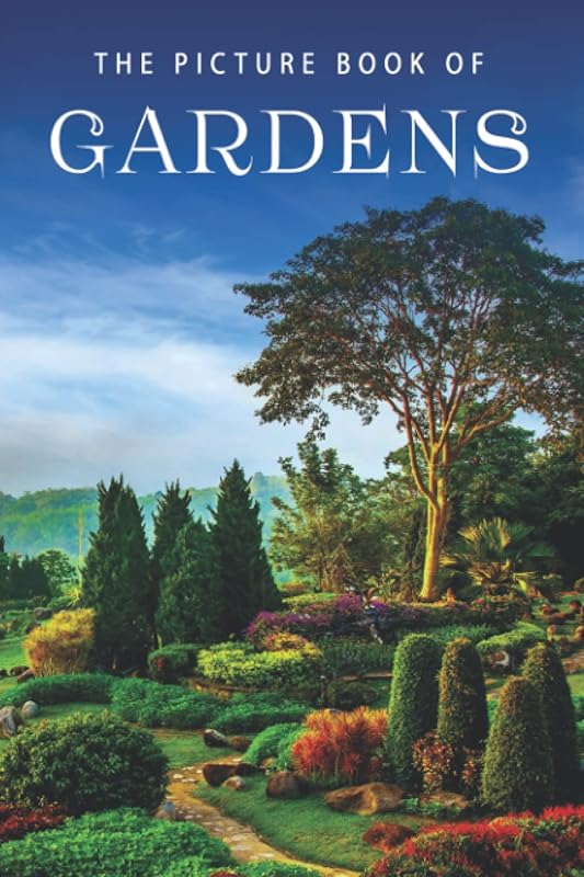 The Picture Book of Gardens: A Gift Book for Alzheimer's Patients and Seniors with Dementia (Picture Books - Nature) by Sunny Street Books