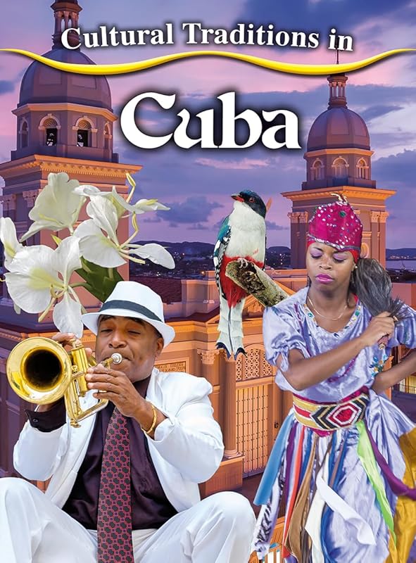 Cultural Traditions in Cuba (Cultural Traditions in My World) by Kylie Burns