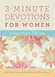 3-Minute Devotions for Women Large Print Edition: 90 Inspirational Readings for Her Heart by Compiled by Barbour Staff