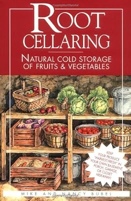 Root Cellaring: Natural Cold Storage of Fruits &amp; Vegetables