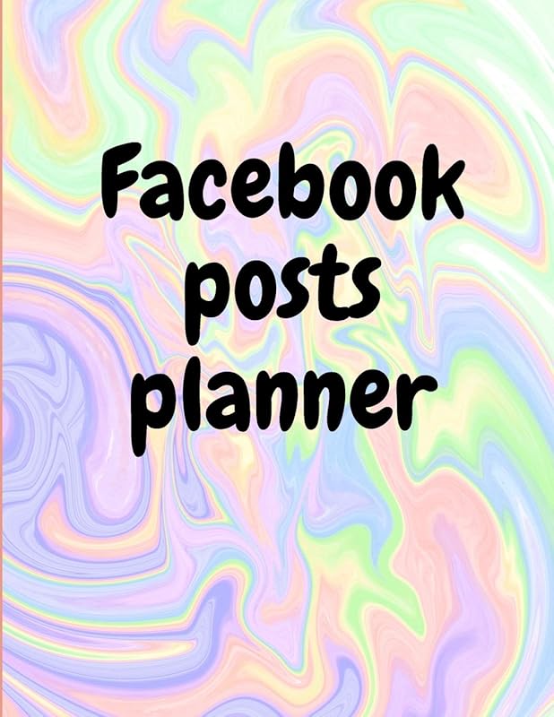 Facebook posts planner: Organizer to Plan All Your Posts & Content by unknown author