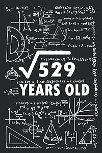 square root Of 23 th 529 Birthday 23 Years old Math PaperBack NotebookNotebook for Math Lovers: First day of 23thCelebrate your first day of school by julian castro