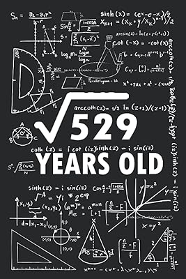 square root Of 23 th 529 Birthday 23 Years old Math PaperBack NotebookNotebook for Math Lovers: First day of 23thCelebrate your first day of school