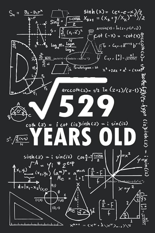 square root Of 23 th 529 Birthday 23 Years old Math PaperBack NotebookNotebook for Math Lovers: First day of 23thCelebrate your first day of school by julian castro