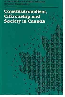 Constitutionalism, Citizenship and Society in Canada (Collected Research Studies)