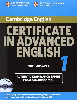 Cambridge Certificate in Advanced English 1 with Answers: Official Examination Papers from University of Cambridge ESOL Examinations (CAE Practice Tests)