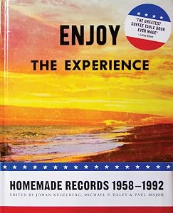Enjoy The Experience: Homemade Records 1958-1992 by Gregg Turkington