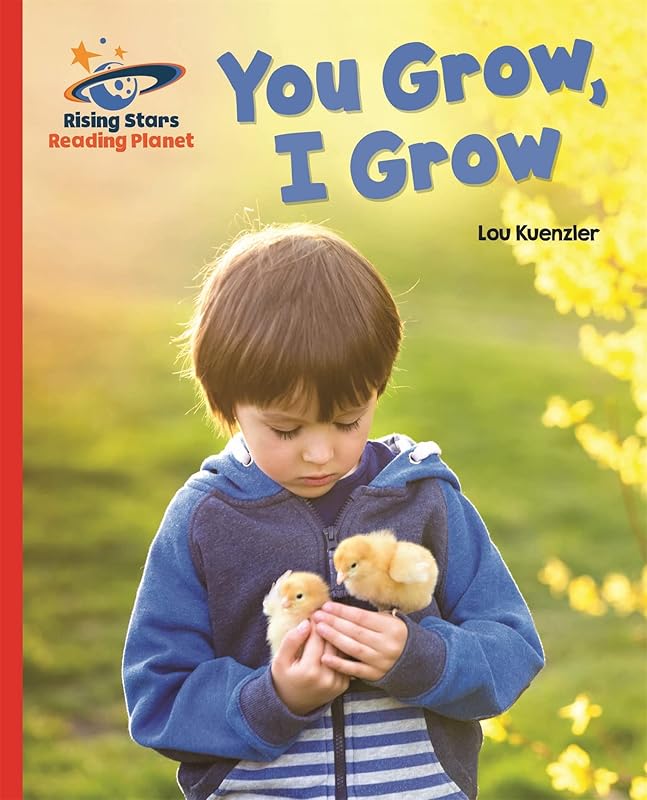 Reading Planet - You Grow, I Grow - Red a: Galaxy (Rising Stars Reading Planet) by Lou Kuenzler