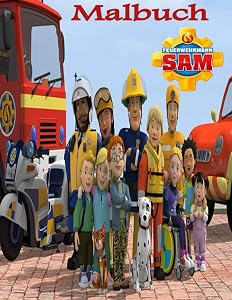 Feuerwehrmann Sam Malbuch: FEUERWEHRMANN SAM Ein tolles Malbuch für Kinder, Über 75 ausgewählte schöne Illustrationen zum Ausmalen (hochwertige Illustrationen).