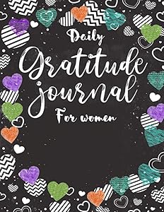 Daily Gratitude Journal For Women: A Diary For Grateful Women, Daily Gratitude Journal For Inviting Positivity And Happiness, Daily Journal For Goals, Find Happiness and Peace and Motivational quotes by Alex Hale