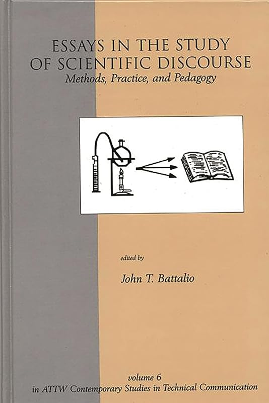 Essays in the Study of Scientific Discourse: Methods, Practice, and Pedagogy (Contemporary Studies in Technical Communication) by John T. Battalio