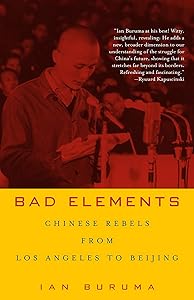 Bad Elements: Chinese Rebels from Los Angeles to Beijing