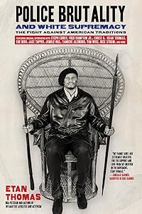 Police Brutality and White Supremacy: The Fight Against American Traditions by Etan Thomas