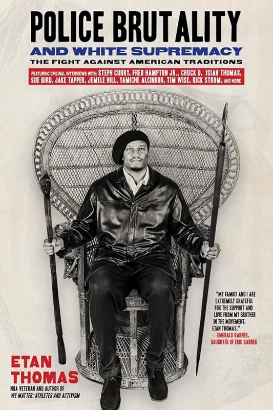 Police Brutality and White Supremacy: The Fight Against American Traditions by Etan Thomas