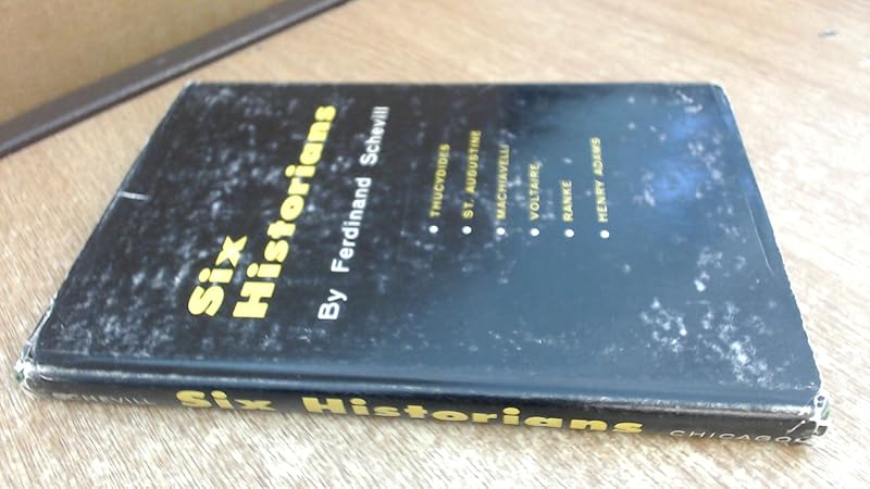 Six Historians by Ferdinand Schevill
