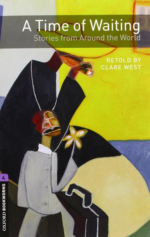 Oxford Bookworms 4. A Time of Waiting. Stories from Around the World Pack by Clare West