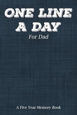 One line a day For Dad: Version 2, Five Year Memory Book, 5 year journal, Five year Memoir, Daily Journal, Yearly Journal, Memory Journal, Daily Reflection, Wonderful Keepsake