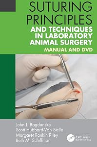 Suturing Principles and Techniques in Laboratory Animal Surgery: Manual and DVD