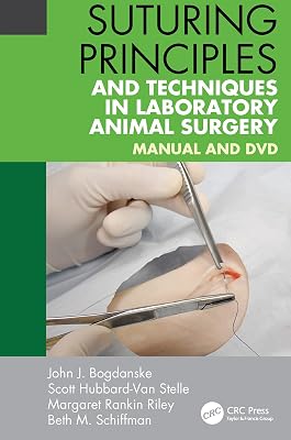 Suturing Principles and Techniques in Laboratory Animal Surgery: Manual and DVD