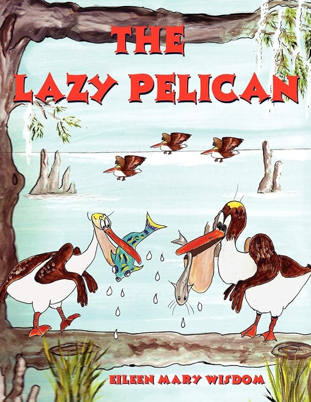 The Lazy Pelican by Susan Margaret Cormier