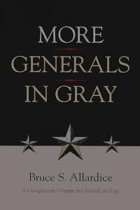 More Generals in Gray by Bruce S. Allardice