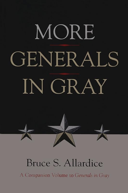 More Generals in Gray by Bruce S. Allardice