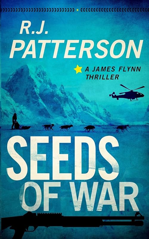 Seeds of War (A James Flynn Thriller) by R.J. Patterson