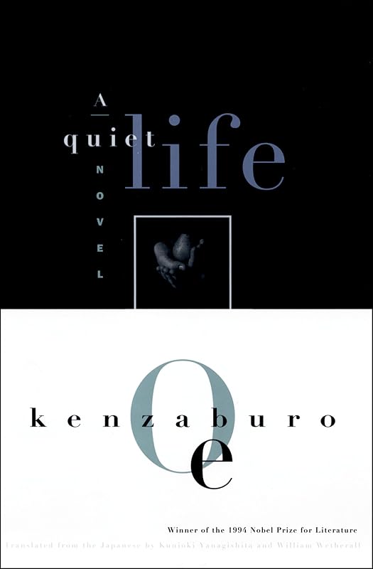 A Quiet Life: A Novel by Kenzaburo Oe