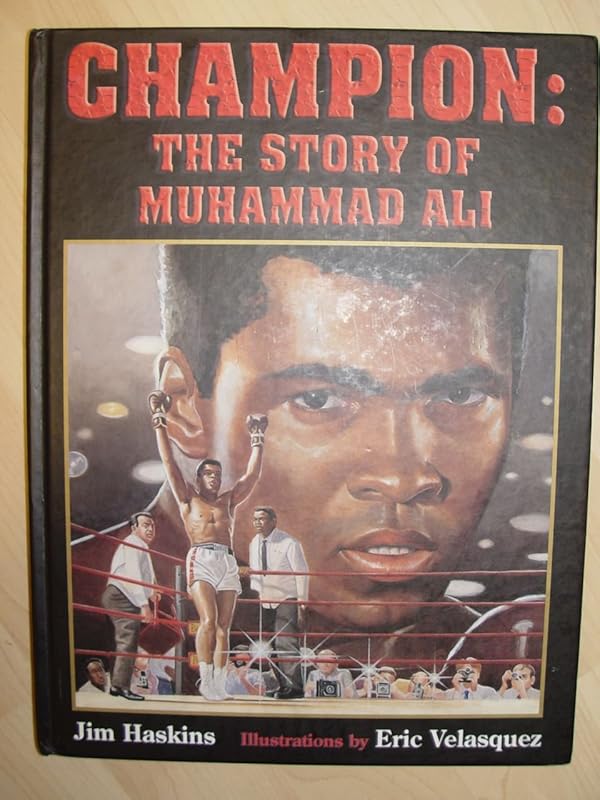Champion: The Story of Muhammad Ali by James Haskins
