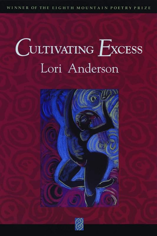 Cultivating Excess by Lori Anderson