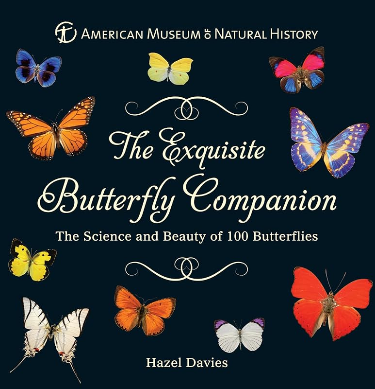 The Exquisite Butterfly Companion: The Science and Beauty of 100 Butterflies by American Museum of Natural History