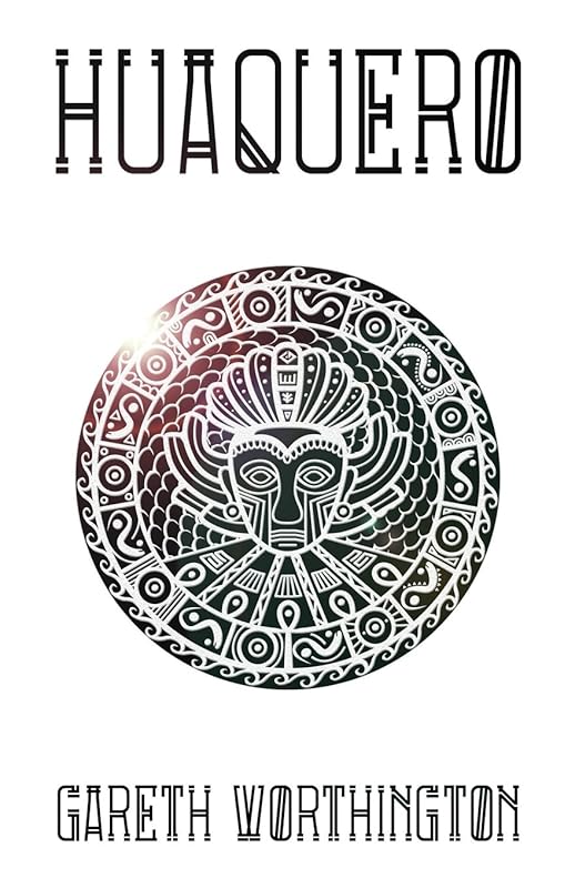 Huaquero by Gareth Worthington