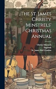 The St. James Christy Minstrels' Christmas Annual by Christy Minstrels