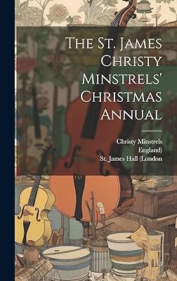 The St. James Christy Minstrels' Christmas Annual