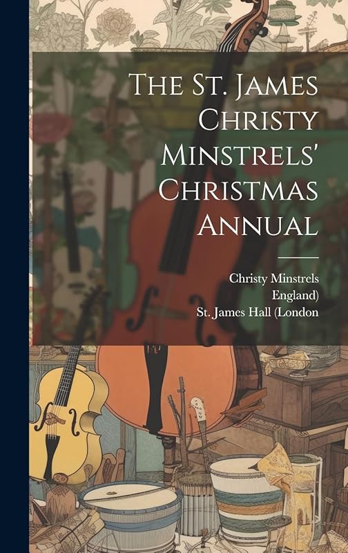 The St. James Christy Minstrels' Christmas Annual by Christy Minstrels