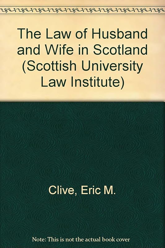 The Law of Husband and Wife (Scottish Universities Law Institute) by Eric M. Clive