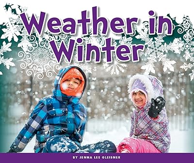 Weather in Winter (Welcome, Winter!)
