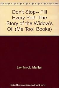 Don't Stop... Fill Every Pot: The Widows Oil (Me Too! Books)