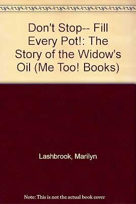Don't Stop... Fill Every Pot: The Widows Oil (Me Too! Books)